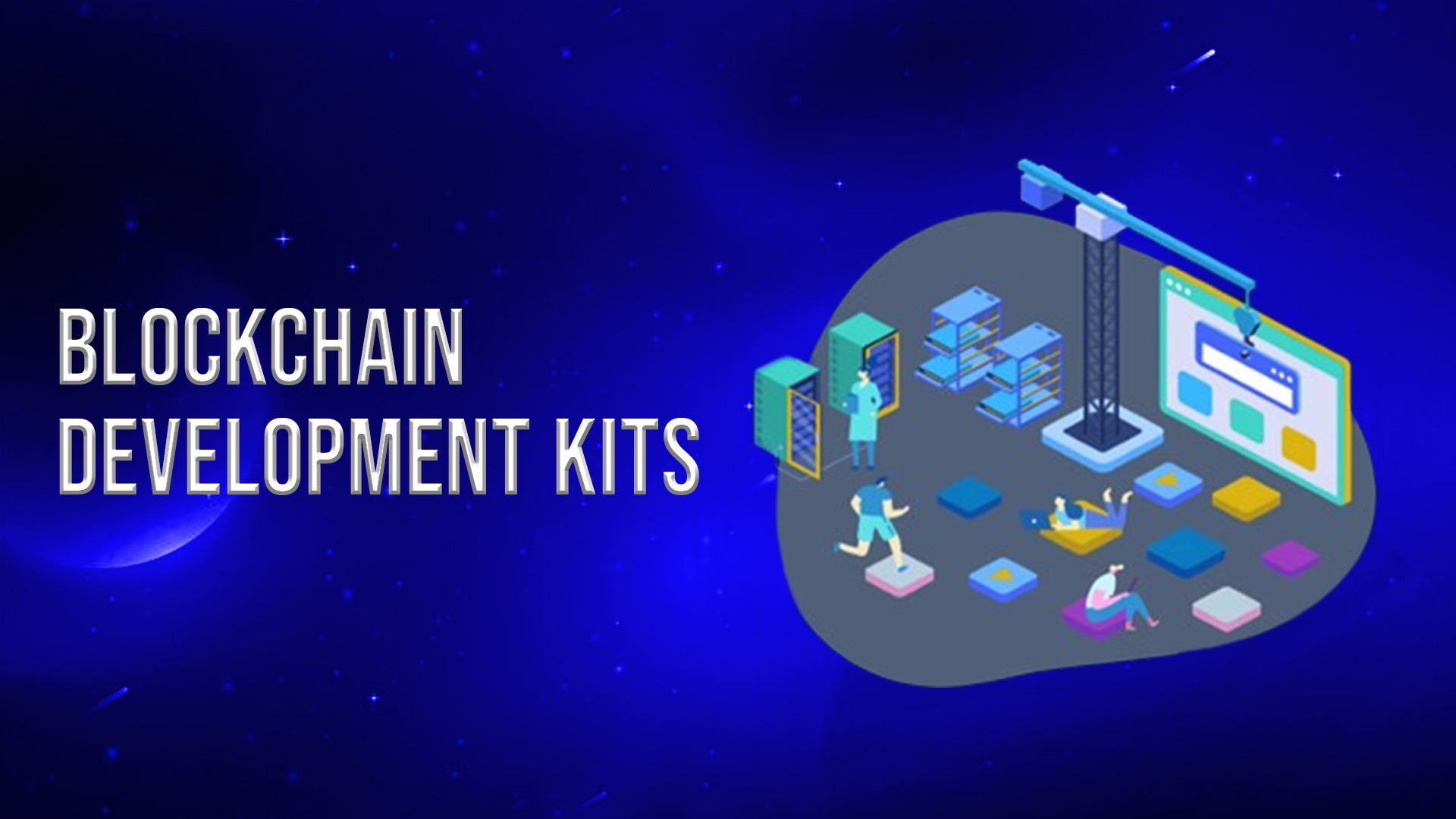 The Recommended Blockchain Development Kits for Any Creator