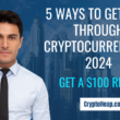 5 Ways to Get Rich Through Cryptocurrency in 2024