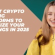 10 Best Crypto Staking Platforms to Maximize Your Earnings in 2025